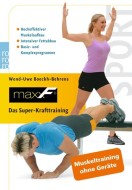 MaxxF. Das Super-Krafttraining