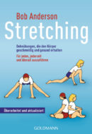 Stretching - Dehnübungen, die den Körper geschmeidig und gesund erhalten