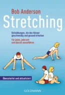 Stretching – Dehnübungen, die den Körper geschmeidig und gesund erhalten 2D Cover